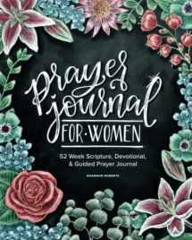 9781941325827-1941325823-Prayer Journal for Women: 52 Week Scripture, Devotional & Guided Prayer Journal
