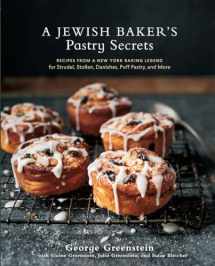 9781607746737-1607746735-A Jewish Baker's Pastry Secrets: Recipes from a New York Baking Legend for Strudel, Stollen, Danishes, Puff Pastry, and More