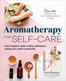 9781646112210-1646112210-Aromatherapy for Self-Care: Your Complete Guide to Relax, Rebalance, and Restore with Essential Oils