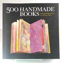 9781579908775-1579908772-500 Handmade Books: Inspiring Interpretations of a Timeless Form (500 Series)