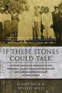 9781941948088-1941948081-If These Stones Could Talk: African American Presence in the Hopewell Valley, Sourland Mountain and Surrounding Regions of New Jersey