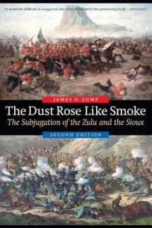 9780803278639-0803278632-The Dust Rose Like Smoke: The Subjugation of the Zulu and the Sioux, Second Edition