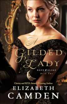 9780764232121-0764232126-A Gilded Lady: (An Intriguing Historical Romance set in Gilded Age Washington's High Society) (Hope and Glory)