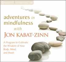 9781604078466-1604078464-Adventures in Mindfulness: A Program to Cultivate the Wisdom of Your Body, Mind, and Heart