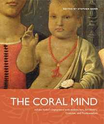 9780271029702-0271029706-The Coral Mind: Adrian Stokes's Engagement with Art History, Criticism, Architecture, and Psychoanalysis