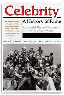 9781479852437-1479852430-Celebrity: A History of Fame (Critical Cultural Communication, 13)