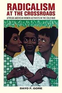 9780814732366-0814732364-Radicalism at the Crossroads: African American Women Activists in the Cold War