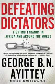 9780230341623-0230341624-Defeating Dictators: Fighting Tyranny in Africa and Around the World
