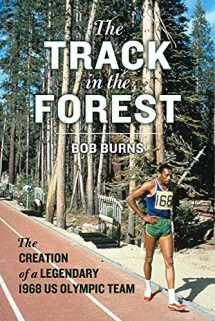 9780897339377-0897339371-The Track in the Forest: The Creation of a Legendary 1968 US Olympic Team