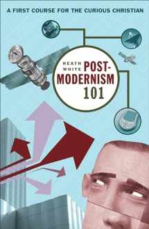 9781587431531-158743153X-Postmodernism 101: A First Course for the Curious Christian