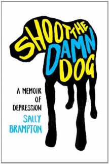 9780393066784-0393066789-Shoot the Damn Dog: A Memoir of Depression
