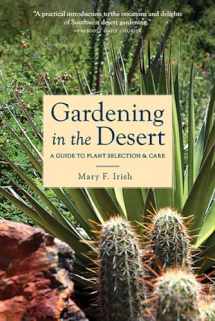 9780816520572-0816520577-Gardening in the Desert: A Guide to Plant Selection and Care