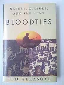 9780394576091-0394576098-Bloodties: Nature, Culture, and the Hunt