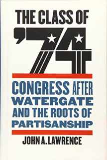 9781421424699-142142469X-The Class of '74: Congress after Watergate and the Roots of Partisanship
