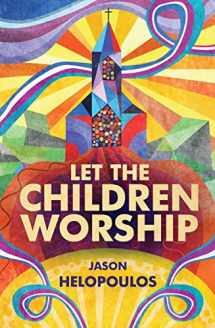 9781781919095-1781919097-Let the Children Worship