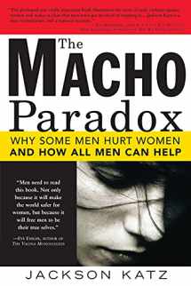 9781402204012-1402204019-The Macho Paradox: Why Some Men Hurt Women and How All Men Can Help (How to End Domestic Violence, Mental and Emotional Abuse, and Sexual Harassment)