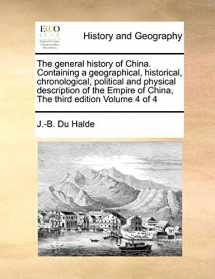 9781171024903-1171024908-The general history of China. Containing a geographical, historical, chronological, political and physical description of the Empire of China, The third edition Volume 4 of 4