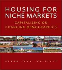 9780874209426-0874209420-Housing for Niche Markets: Capitalizing on Changing Demographics