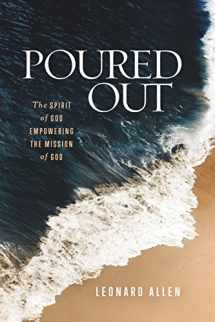 9781684261307-1684261309-Poured Out: The Spirit of God Empowering the Mission of God