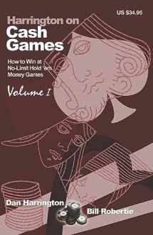 9781880685426-1880685426-Harrington on Cash Games: How to Win at No-Limit Hold'em Money Games, Vol. 1