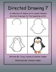 9781490540597-1490540598-Directed Drawing-7: A collection of twelve arctic animal themed directed drawings for the beginning artist.