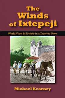 9780881332100-0881332100-Winds of Ixtepeji: World View and Society in a Zapotec Town