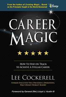 9781943127320-1943127328-Career Magic: How To Stay On Track To Achieve A Stellar Career