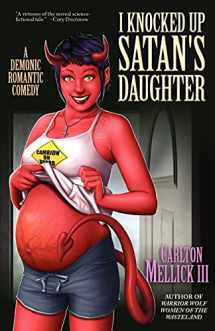 9781936383825-1936383829-I Knocked Up Satan's Daughter: A Demonic Romantic Comedy