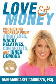 9781621535546-1621535541-Love & Money: Protecting Yourself from Angry Exes, Wacky Relatives, Con Artists, and Inner Demons