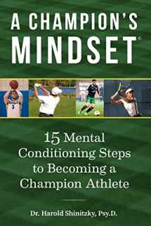 9781983440441-1983440442-A Champion's Mindset: 15 Mental Conditioning Steps to Becoming a Champion Athlete