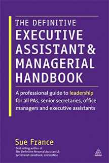 9781398696938-1398696935-The Definitive Executive Assistant and Managerial Handbook: A Professional Guide to Leadership for all PAs, Senior Secretaries, Office Managers and Executive Assistants
