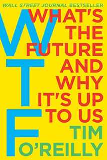 9780062565716-0062565710-WTF?: What's the Future and Why It's Up to Us