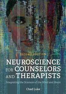 9781516530977-1516530977-Neuroscience for Counselors and Therapists: Integrating the Sciences of the Mind and Brain