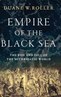 9780190887841-0190887842-Empire of the Black Sea: The Rise and Fall of the Mithridatic World