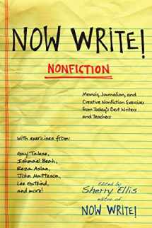 9781585427581-1585427586-Now Write! Nonfiction: Memoir, Journalism and Creative Nonfiction Exercises from Today's Best Writers (Now Write! Series)