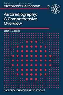 9780198564225-0198564228-Autoradiography (Royal Microscopical Society Microscopy Handbooks): A Comprehensive Overview (Royal Microscopical Society Microscopy Handbooks)