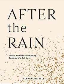 9781797200101-1797200100-After the Rain: Gentle Reminders for Healing, Courage, and Self-Love