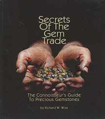 9780972822381-0972822380-Secrets of the Gem Trade: The connoisseur's Guide to Precious Gemstones