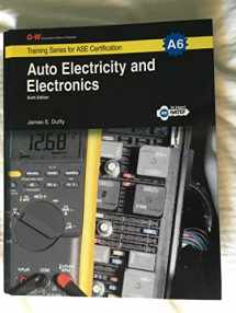 9781619607477-1619607476-Auto Electricity & Electronics, A6 (G-W Training Series for ASE Certification)