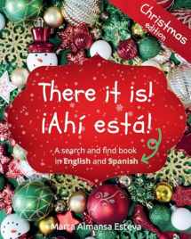 9781915193100-1915193109-There it is! ¡Ahi esta! *Christmas edition*: A search and find book in English and Spanish (English-Spanish books for children)