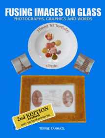 9781427639288-1427639280-Fusing Images on Glass/ Photographs, Graphics and Words/ Second Edition