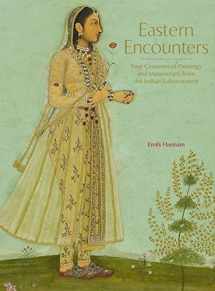 9781909741454-1909741450-Eastern Encounters: Four Centuries of Paintings and Manuscripts from the Indian Subcontinent