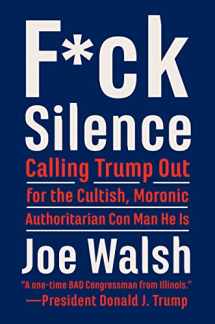 9780063010024-006301002X-F*ck Silence: Calling Trump Out for the Cultish, Moronic, Authoritarian Con Man He Is