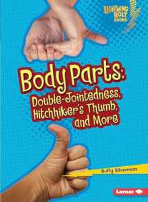 9781580139533-1580139531-Body Parts: Double-Jointedness, Hitchhiker’s Thumb, and More (Lightning Bolt Books ® ― What Traits Are in Your Genes?)