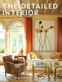 9781580933551-1580933556-The Detailed Interior: Decorating Up Close with Cullman & Kravis