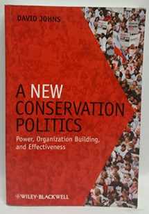 9781405190145-1405190140-A New Conservation Politics: Power, Organization Building and Effectiveness