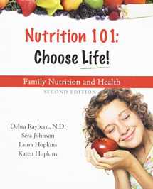 9780981695426-0981695426-Nutrition 101 : Choose Life a Family Nutrition and Health Program