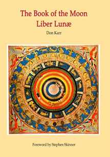 9781912212019-1912212013-The Book of the Moon - Liber Lunae: The Magic of the Mansions of the Moon (Sourceworks of Ceremonial Magic)