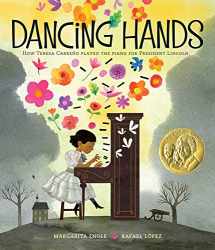 9781481487405-148148740X-Dancing Hands: How Teresa Carreño Played the Piano for President Lincoln