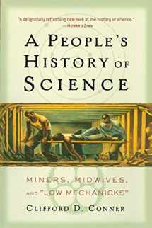 9781560257486-1560257482-A People's History of Science: Miners, Midwives, and Low Mechanicks